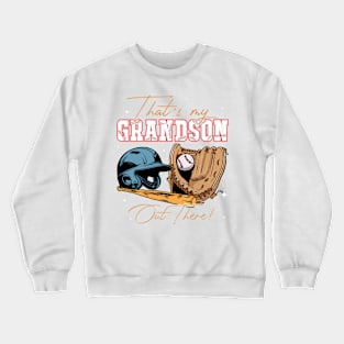 That's My Grandson Out There Baseball Gift For Men Women Crewneck Sweatshirt